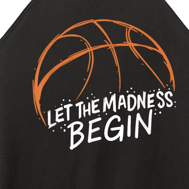 Let The Madness Begin I Funny Basketball Season Women’s Perfect Tri Rocker Tank