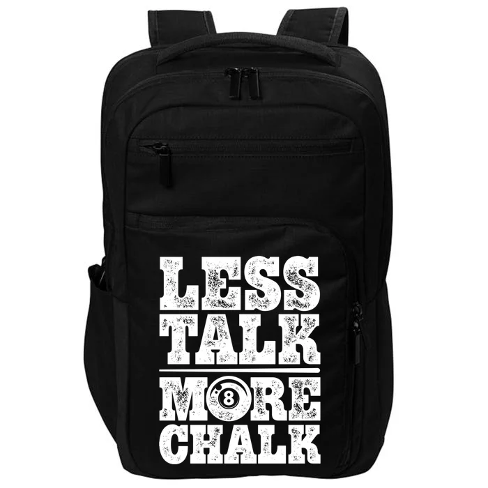 Less Talk More Chalk Funny Pool Billiards Player 8 Ball Gift Impact Tech Backpack