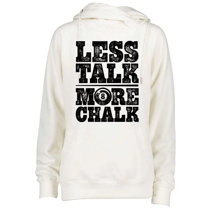 Less Talk More Chalk Funny Pool Billiards Player 8 Ball Gift Womens Funnel Neck Pullover Hood