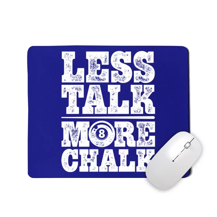 Less Talk More Chalk Funny Pool Billiards Player 8 Ball Gift Mousepad