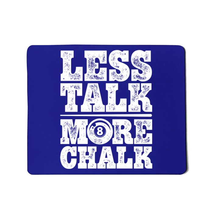 Less Talk More Chalk Funny Pool Billiards Player 8 Ball Gift Mousepad