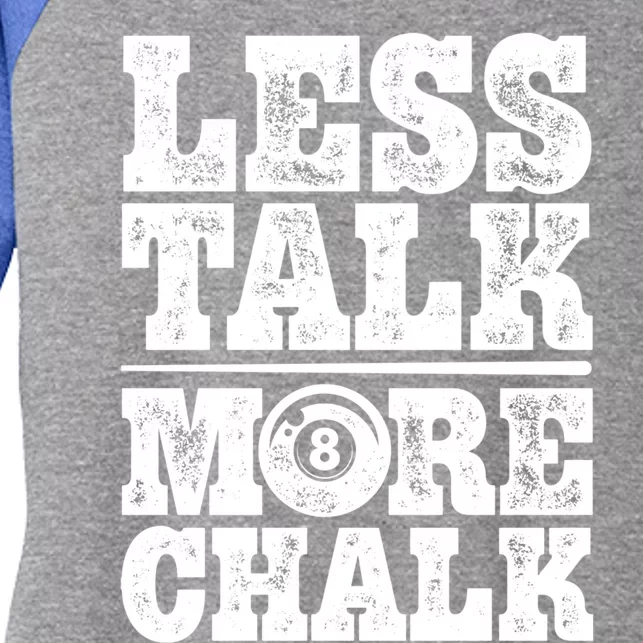 Less Talk More Chalk Funny Pool Billiards Player 8 Ball Gift Women's Tri-Blend 3/4-Sleeve Raglan Shirt