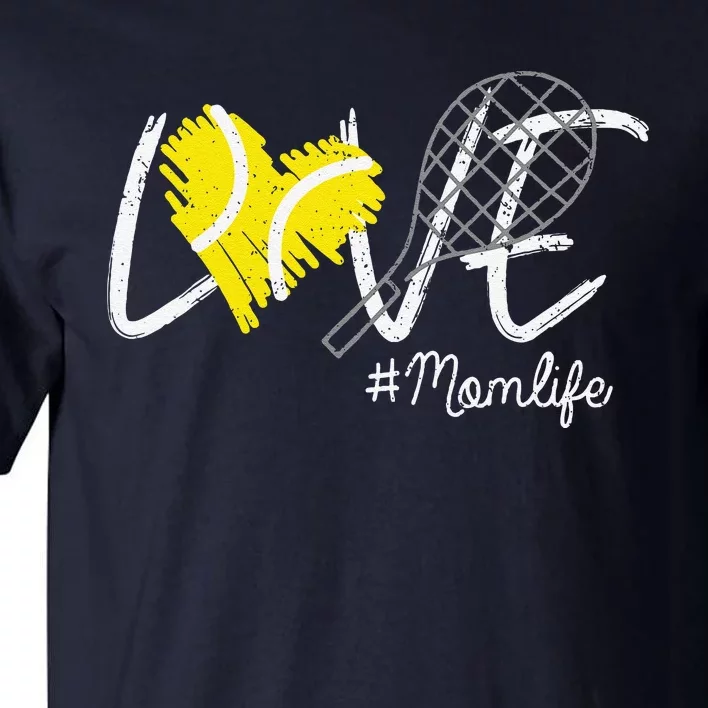 Love Tennis Mom Life Gift For Mom Women MotherS Day Tall T-Shirt