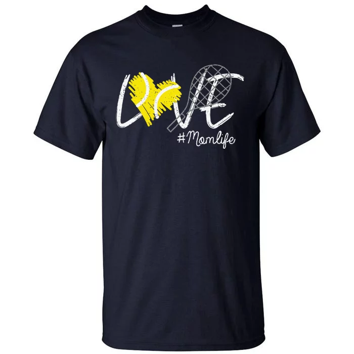 Love Tennis Mom Life Gift For Mom Women MotherS Day Tall T-Shirt