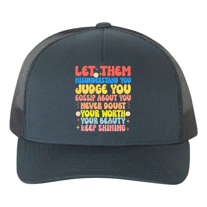 Let Them Misunderstand You Judge You Gossip About You Yupoong Adult 5-Panel Trucker Hat