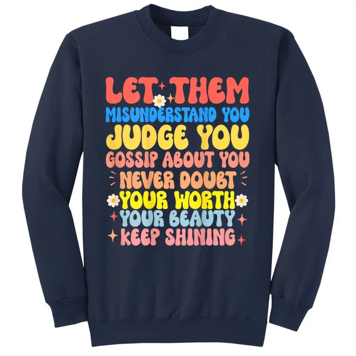 Let Them Misunderstand You Judge You Gossip About You Sweatshirt