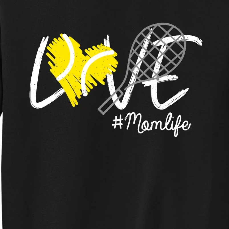 LOVE Tennis Mom Life Gift For Mom Wo Mother's Day Tall Sweatshirt