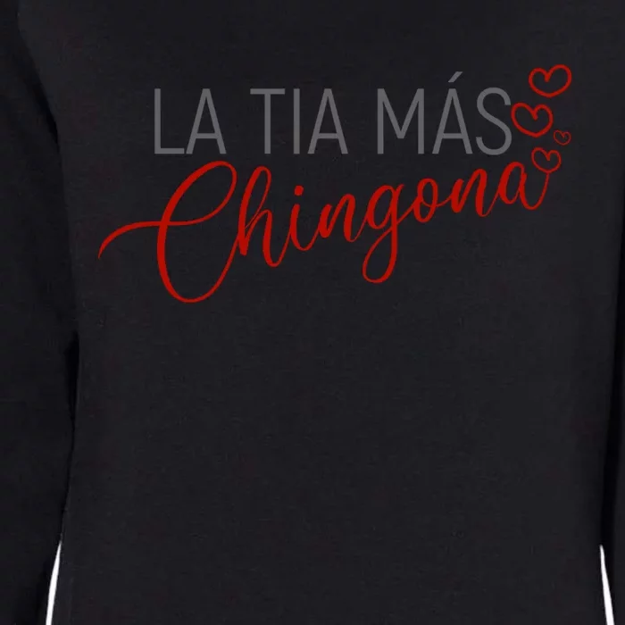 La Tia Mas Chingona Funny Aunt Heart Gift Womens California Wash Sweatshirt