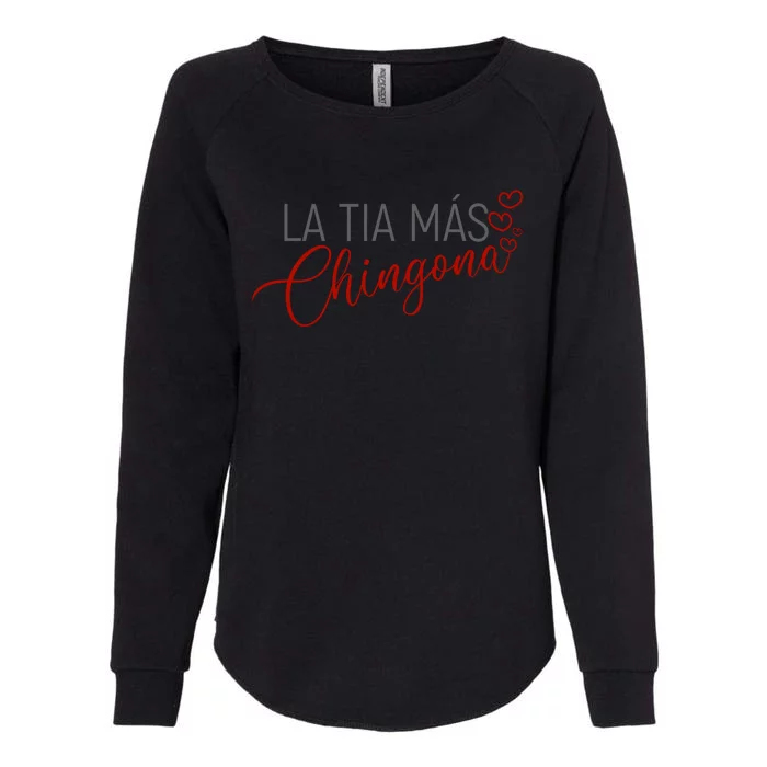 La Tia Mas Chingona Funny Aunt Heart Gift Womens California Wash Sweatshirt