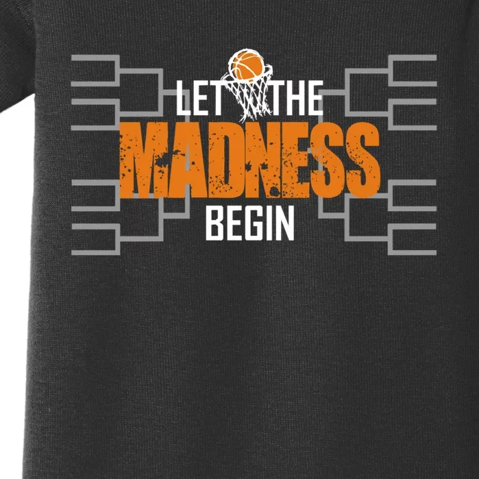 Let The Madness Begin A Funny Gift For Basketball Madness College March Baby Bodysuit