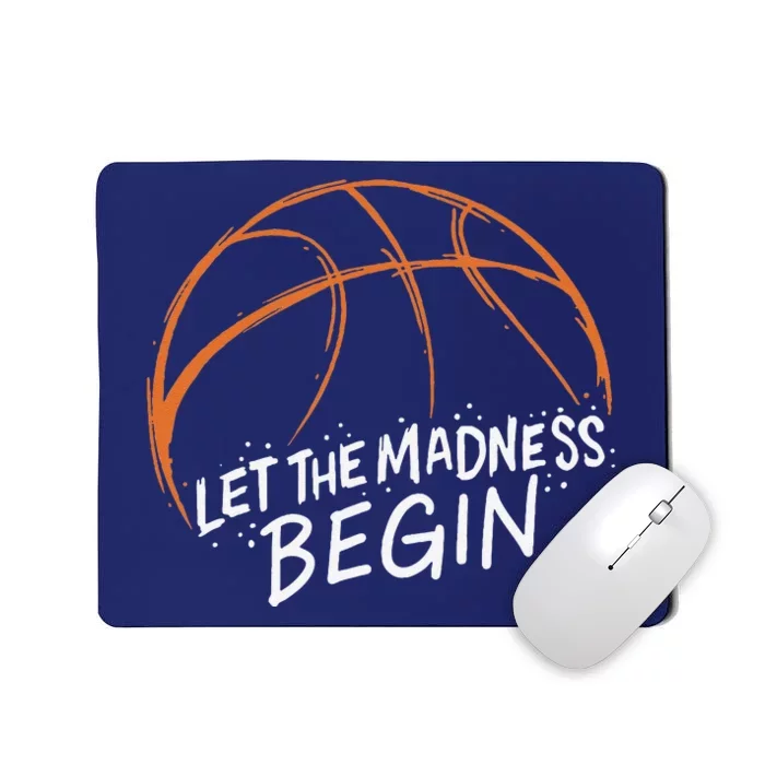 Let The Madness Begin I Funny Basketball Season Mousepad