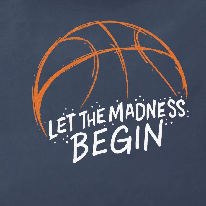 Let The Madness Begin I Funny Basketball Season Zip Tote Bag