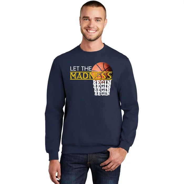 Let The Madness Begin Novelty Basketball Sweatshirt