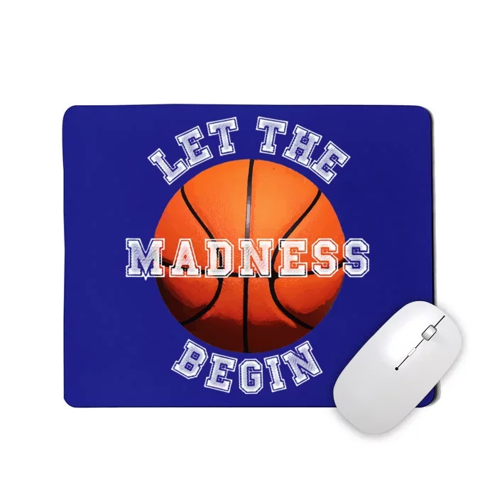 Let The Madness Begin Basketball Mousepad