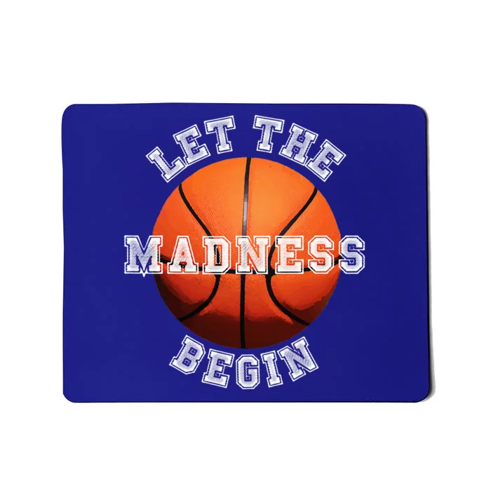 Let The Madness Begin Basketball Mousepad