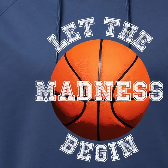 Let The Madness Begin Basketball Performance Fleece Hoodie