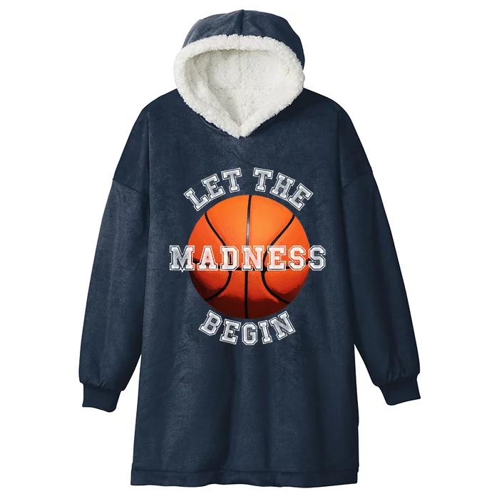 Let The Madness Begin Basketball Hooded Wearable Blanket