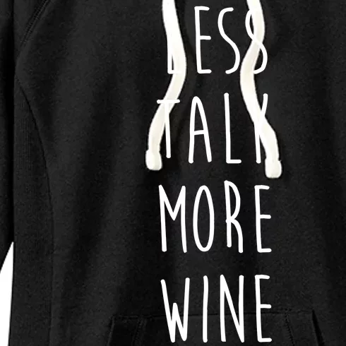 Less Talk More Wine Women's Fleece Hoodie