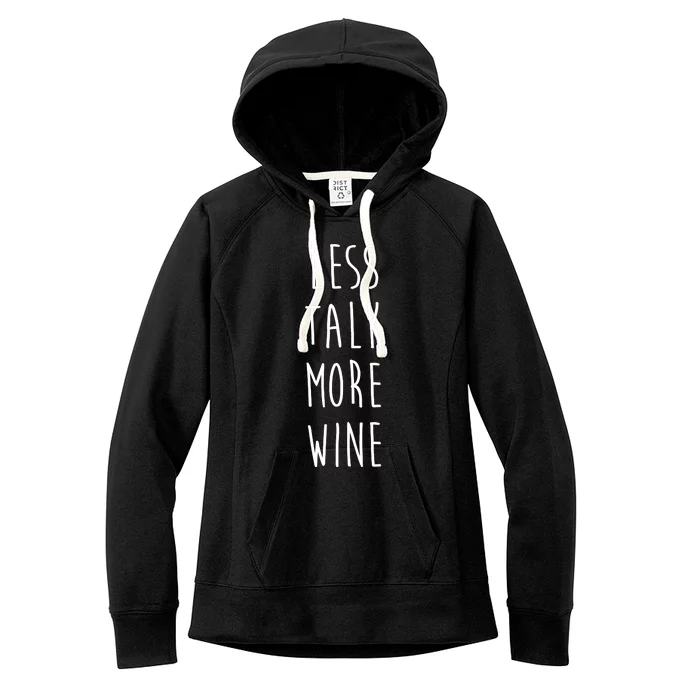 Less Talk More Wine Women's Fleece Hoodie