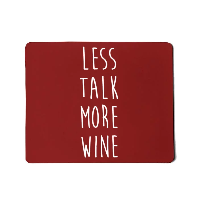 Less Talk More Wine Mousepad