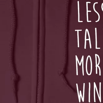 Less Talk More Wine Full Zip Hoodie