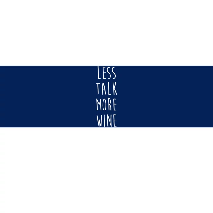 Less Talk More Wine Bumper Sticker