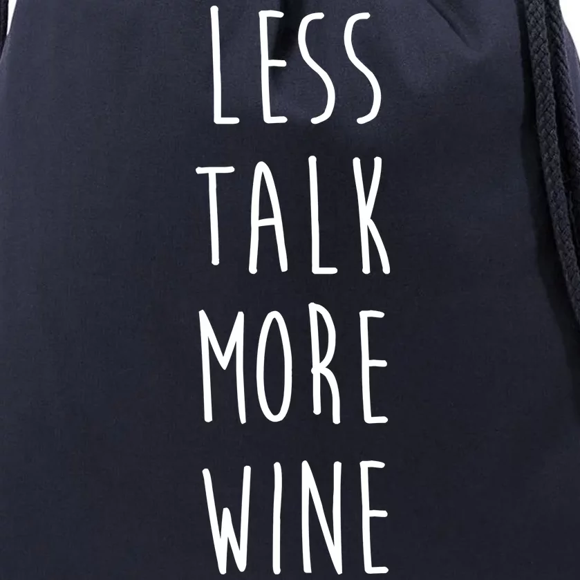 Less Talk More Wine Drawstring Bag