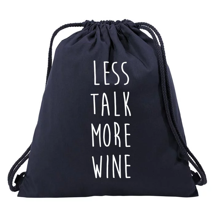 Less Talk More Wine Drawstring Bag