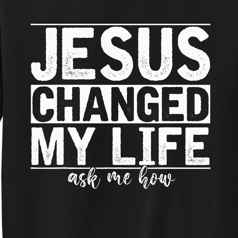 Life Transformation My Encounter with Christ Tall Sweatshirt