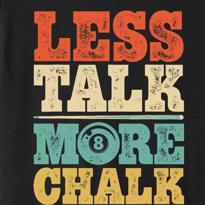 Less Talk More Chalk Funny Pool Billiards Player 8 Ball ChromaSoft Performance T-Shirt