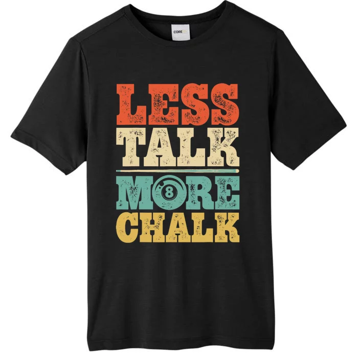 Less Talk More Chalk Funny Pool Billiards Player 8 Ball ChromaSoft Performance T-Shirt