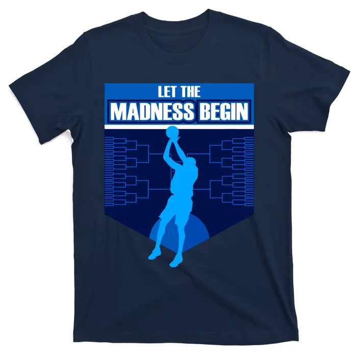 Let The Madness Begin Basketball Bring On The Big Tourney T-Shirt