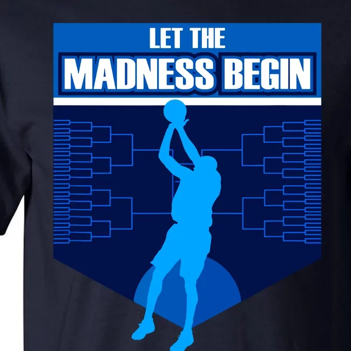 Let The Madness Begin Basketball Bring On The Big Tourney Tall T-Shirt