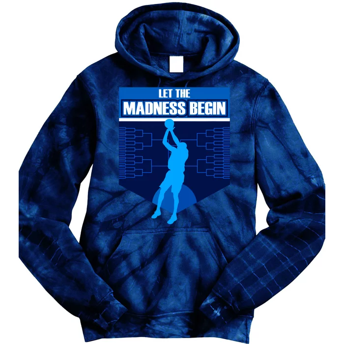 Let The Madness Begin Basketball Bring On The Big Tourney Tie Dye Hoodie