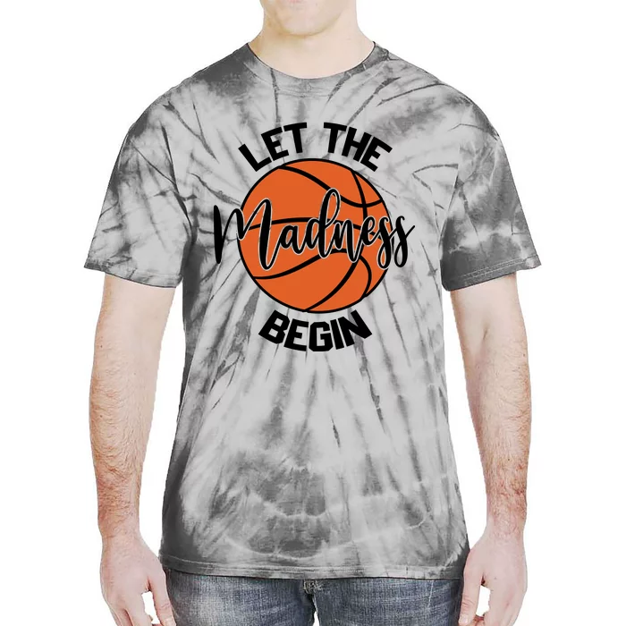 Let The Madness Begin College Basketball Tie-Dye T-Shirt