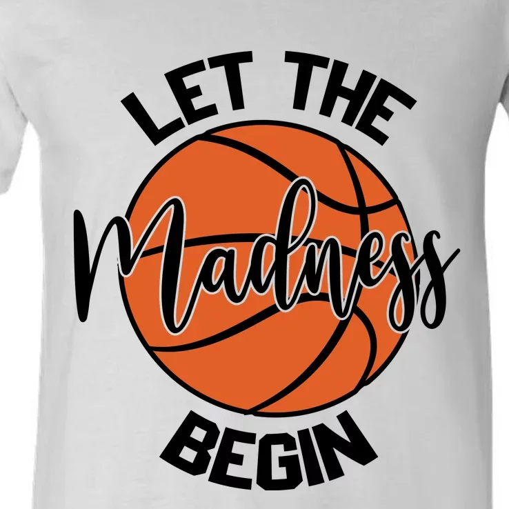 Let The Madness Begin College Basketball V-Neck T-Shirt