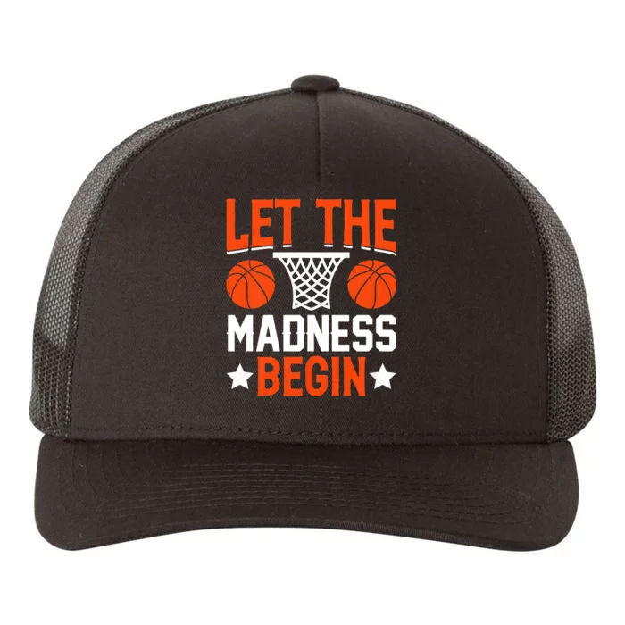 Let The Madness Begin College Basketball Yupoong Adult 5-Panel Trucker Hat