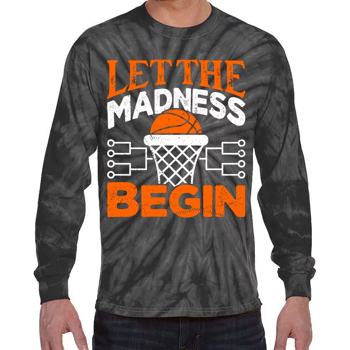 Let The Madness Begin College Basketball Tie-Dye Long Sleeve Shirt