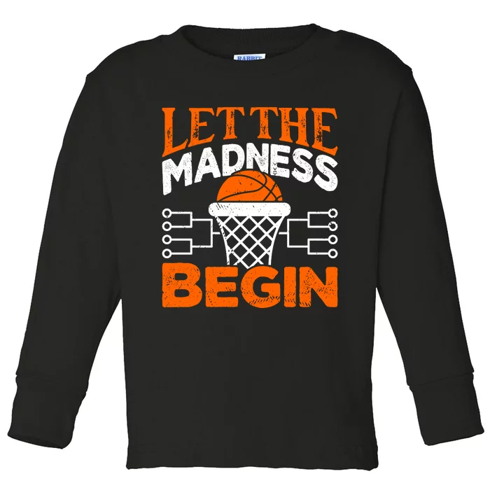 Let The Madness Begin College Basketball Toddler Long Sleeve Shirt