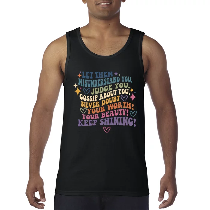 Let Them Misunderstand You Judge You Gossip About You Tank Top