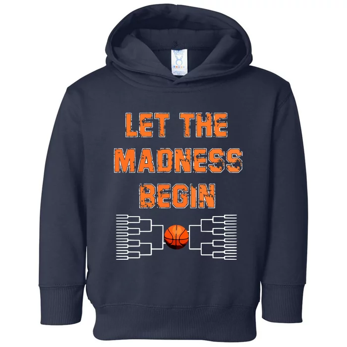 Let The Madness Begin Basketball Hoodie Toddler Hoodie