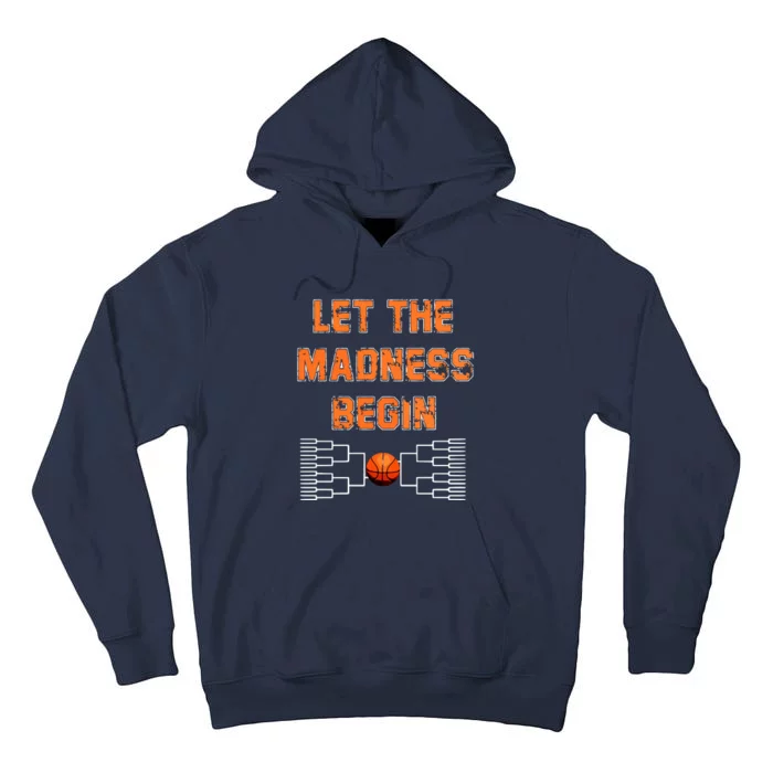 Let The Madness Begin Basketball Hoodie Tall Hoodie