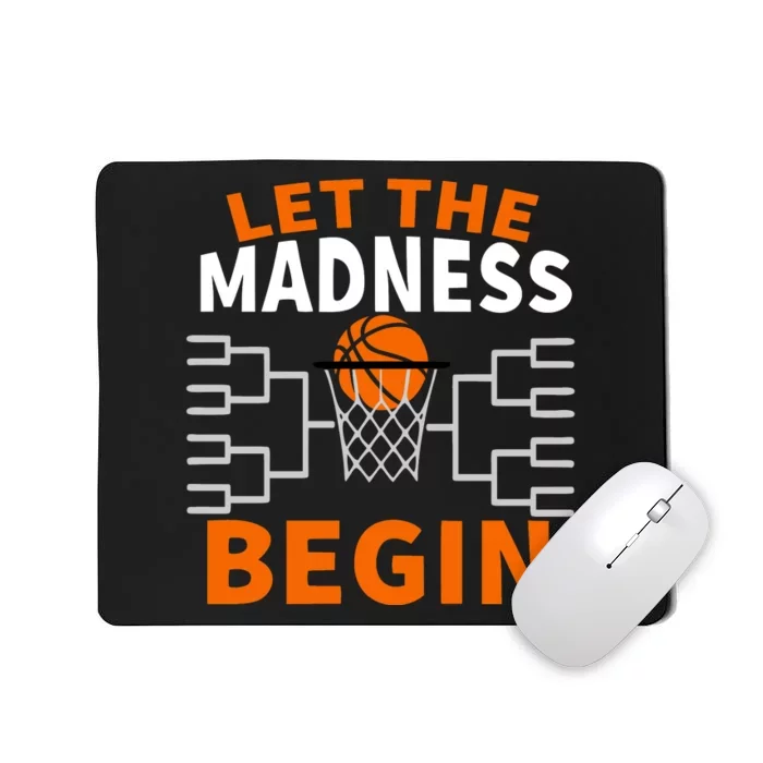 Let The Madness Begin College Basketball Mousepad