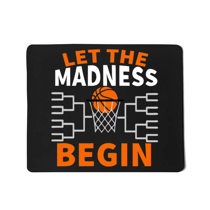 Let The Madness Begin College Basketball Mousepad