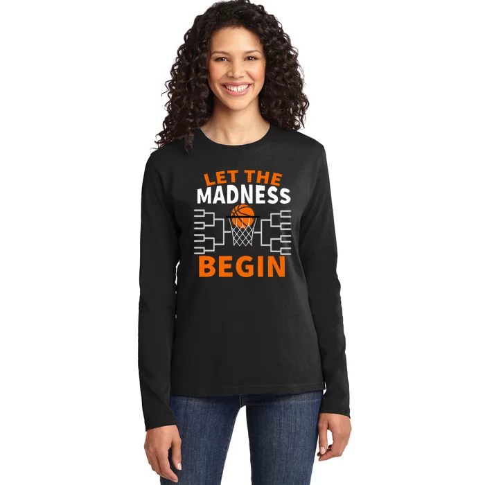 Let The Madness Begin College Basketball Ladies Long Sleeve Shirt