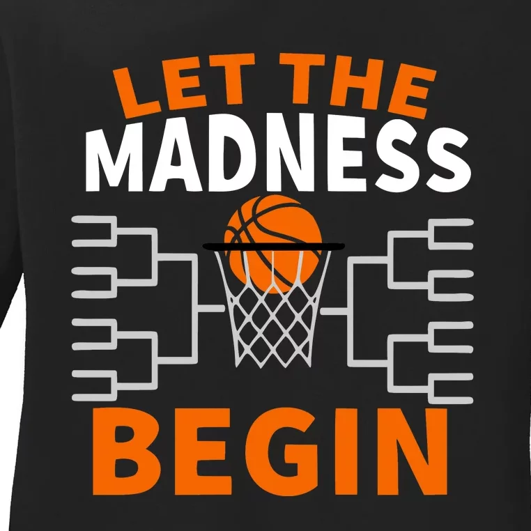 Let The Madness Begin College Basketball Ladies Long Sleeve Shirt