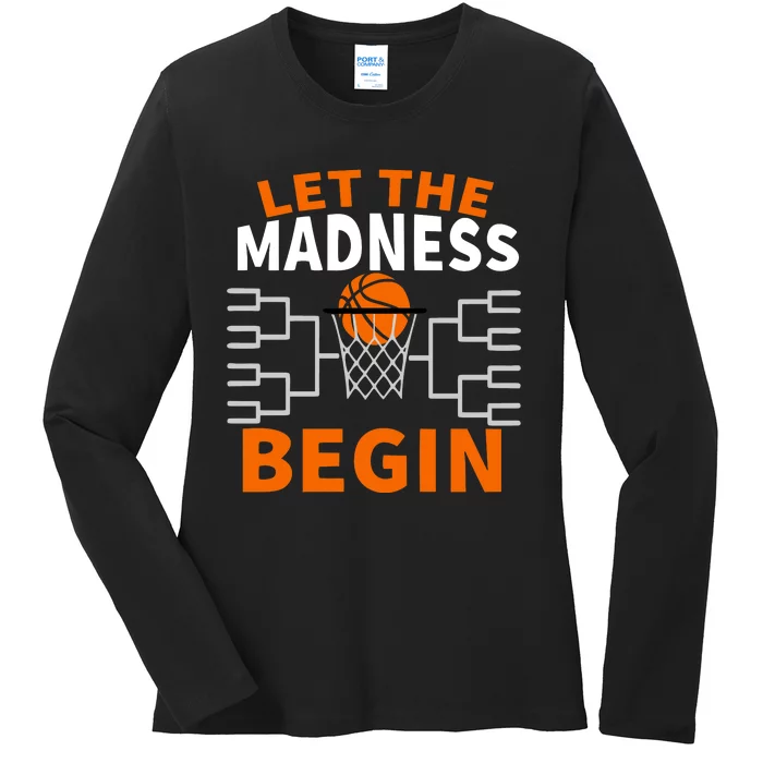 Let The Madness Begin College Basketball Ladies Long Sleeve Shirt