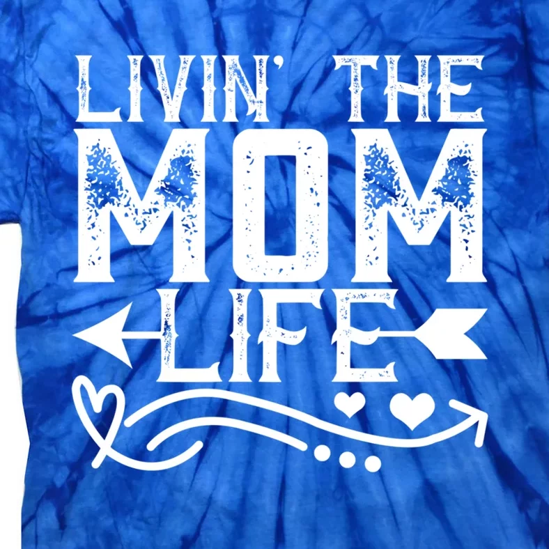 Livin The Mom Life Retro Distressed Style Mom Design Gift Tie-Dye T-Shirt