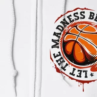 Let the Madness Begin College March Basketball Tournament Full Zip Hoodie