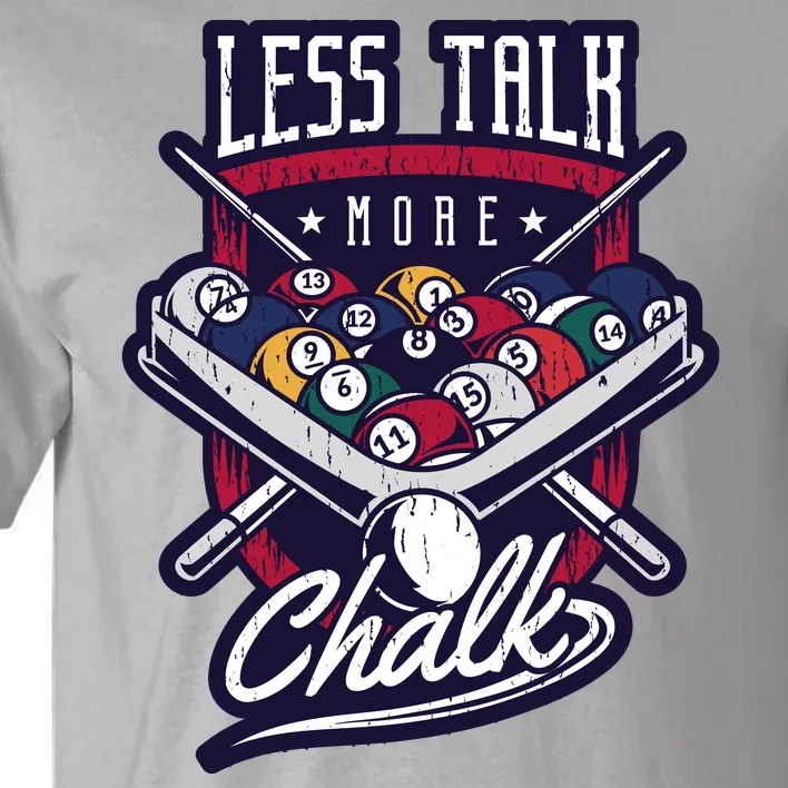 Less Talk More Chalk Billiards Tall T-Shirt